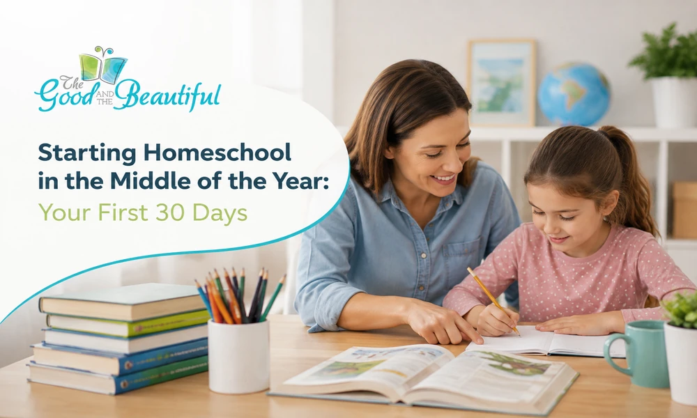Starting Homeschool in the Middle of the Year: Your First 30 Days